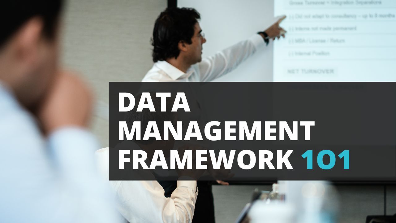 Data management framework 101