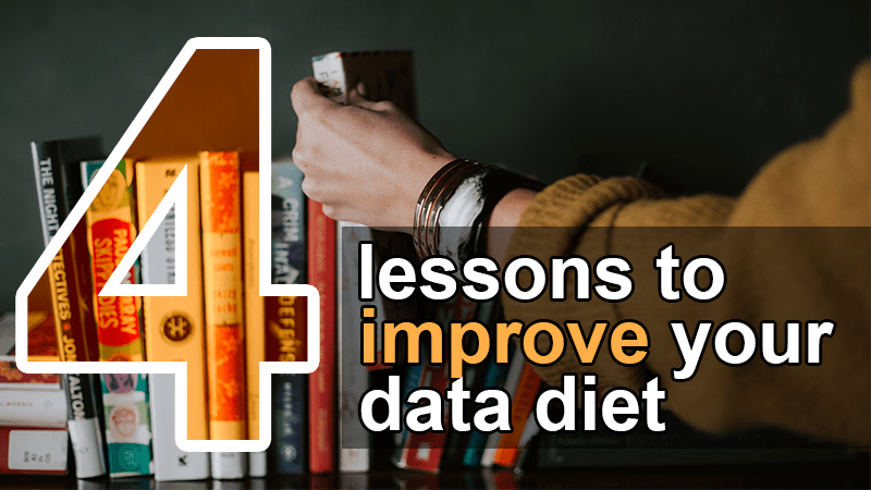 4 lessons to improve data diet