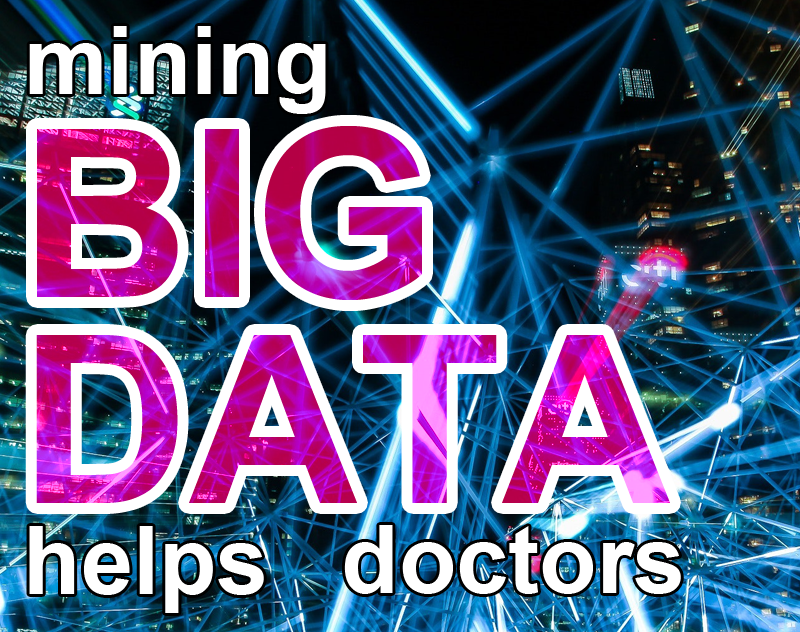 mining big data helps doctors