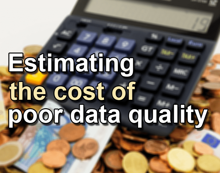 estimating the cost of poor data quality