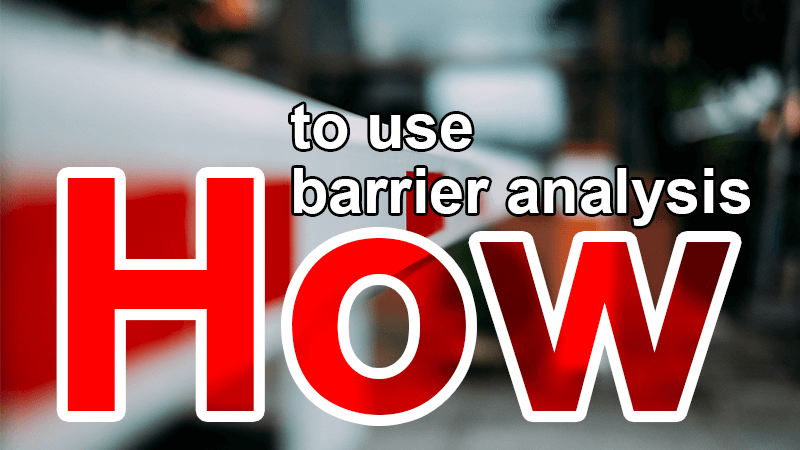 how to use barrier analysis